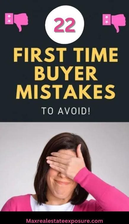 22 First-Time Home Buyer Mistakes to Avoid