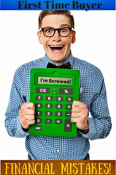 Financial Mistakes of First Time Home Buyers