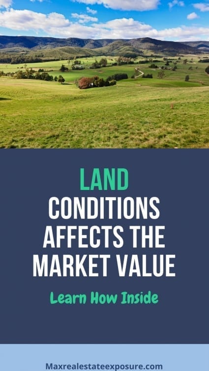Land Conditions Affect Market Value