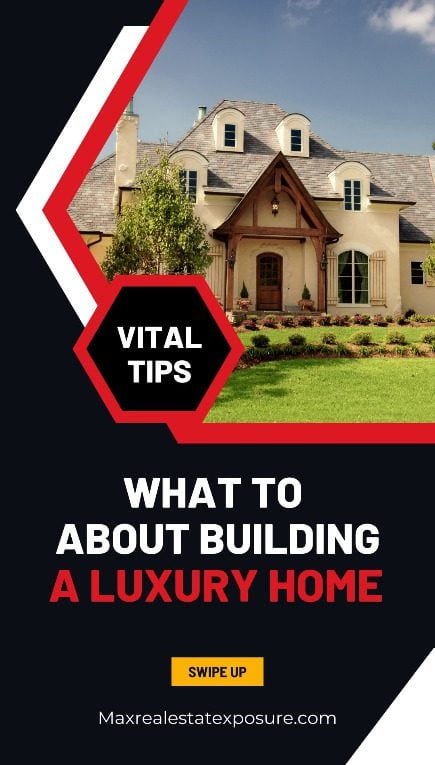 Building a Luxury Home: What You Should Know