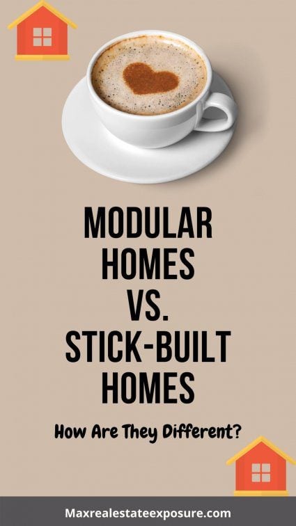 Stick Built vs. Modular Homes: Which is Better