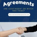 Most Real Estate Agreements Are Contingent on Which Two Items