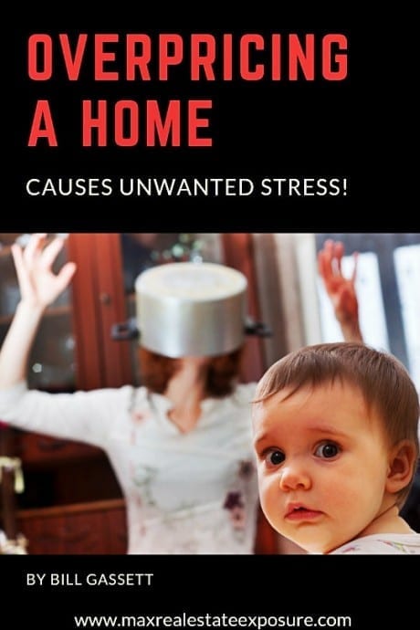 Overpricing a Home Causes Unwanted Stress