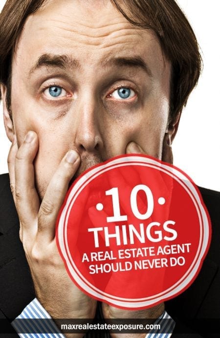 Things Real Estate Agents Should Never Do