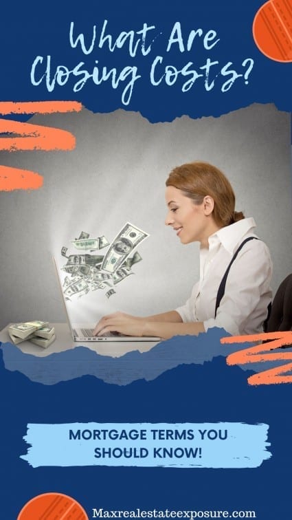 Closing costs is an essential mortgage term to know