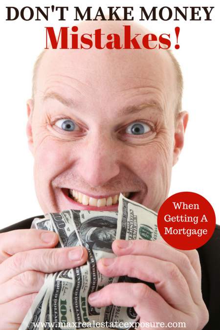 Money Mistakes When Getting a Mortgage