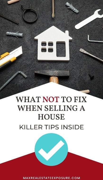 What Not to Fix When Selling a House: Expert Guidance